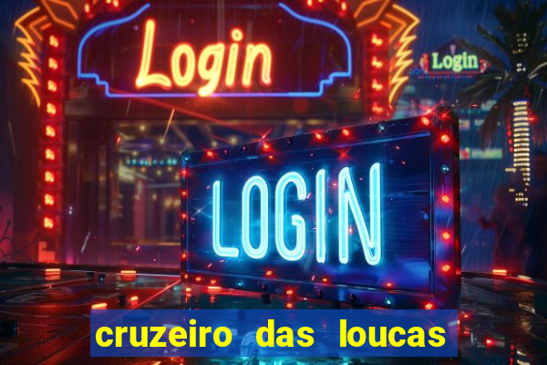 cruzeiro das loucas assistir gratis